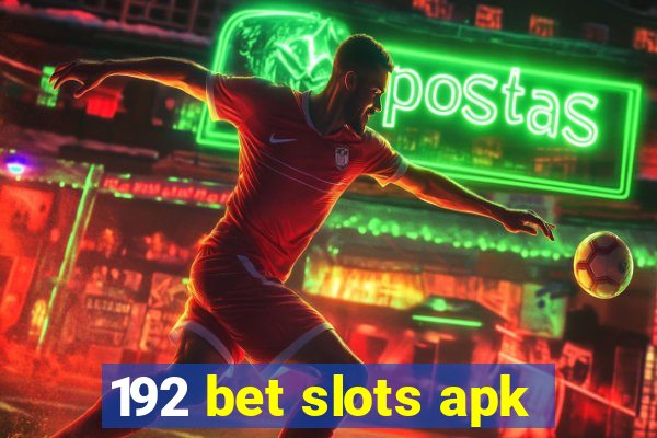 192 bet slots apk